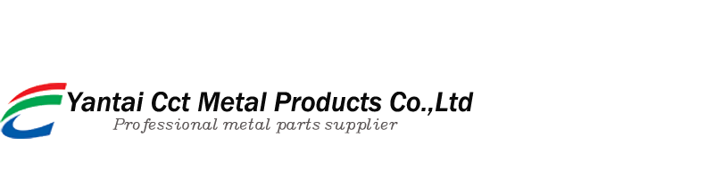 Yantai Cct  Metal  Products Co.,Ltd